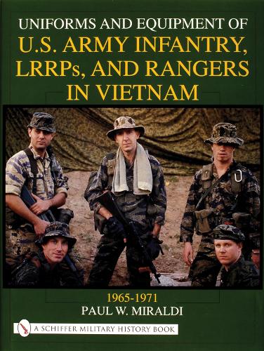 Бумажная книга «Uniforms and Equipment of U.S Army Infantry, LRRPs, and Rangers in Vietnam 1965-1971», автор Пол В. Миральди - фото №1