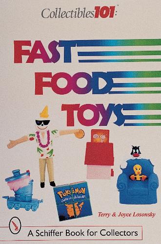 Бумажная книга «Collectibles 101: Fast Food Toys: Fast Food Toys», автор Джойс Лосонски - фото №1