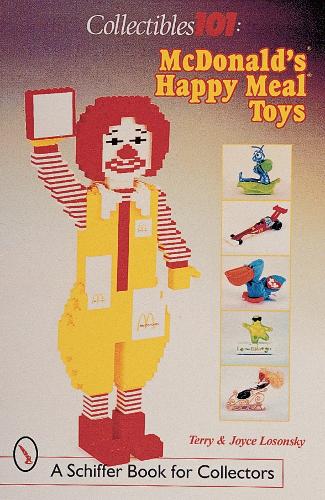 Бумажная книга «Collectibles 101: McDonald's® Happy Meal® Toys: McDonald's® Happy Meal® Toys», автор Джойс Лосонски - фото №1