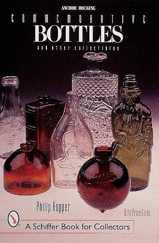 Бумажная книга «Anchor Hocking Commemorative Bottles: and Other Collectibles», автор Филип Л. Хоппер - фото №1