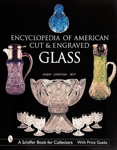 Паперова книга «The Encyclopedia of American Cut and Engraved Glass», автор Альберт Крістіан Реві - фото №1