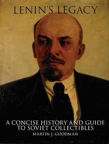 Паперова книга «Lenin's Legacy: A Concise History and Guide to Soviet Collectibles», автор Мартін Дж. Гудман - фото №1