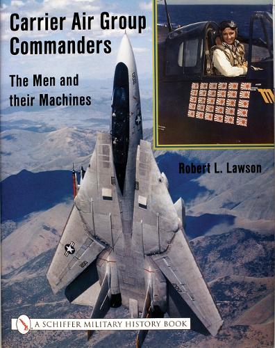 Бумажная книга «Carrier Air Group Commanders: The Men and Their Machines», автор Роберт Лоусон - фото №1