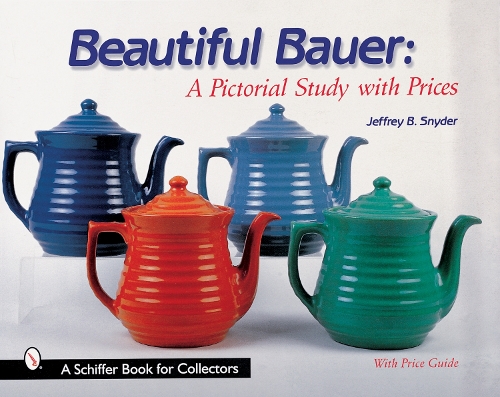 Бумажная книга «Beautiful Bauer: A Pictorial Study with Prices», автор Джеффри Б. Снайдер, - фото №1