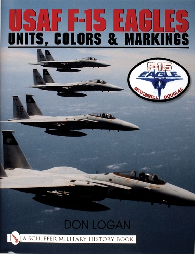 Бумажная книга «USAF F-15 Eagles: Units, Colors & Markings», автор Дон Логан - фото №1
