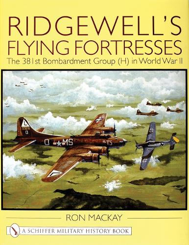 Паперова книга «Ridgewell's Flying Fortresses: The 381st Bombardment Group (H) in World War Ii», автор Рон Маккей - фото №1