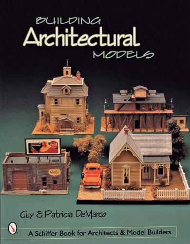 Бумажная книга «Building Architectural Models», автор Гай ДеМарко - фото №1
