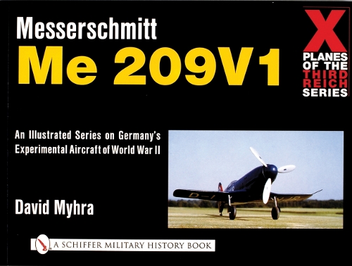 Бумажная книга «X Planes of the Third Reich - An Illustrated Series on Germany’s Experimental Aircraft of World War II: Messerschmitt Me 209», автор Дэвид Майхра - фото №1
