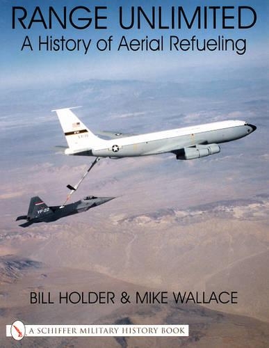 Бумажная книга «Range Unlimited: A History of Aerial Refueling», автор Билл Холдер - фото №1