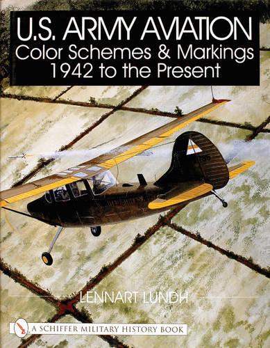 Бумажная книга «U.S. Army Aviation Color Schemes and Markings 1942-to the Present», автор Леннарт Лундх - фото №1