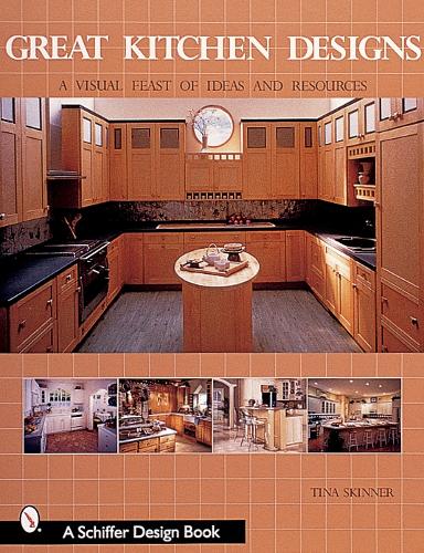 Бумажная книга «Great Kitchen Designs: A Visual Feast of Ideas and Resources», автор Тина Скиннер - фото №1