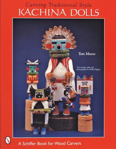 Паперова книга «Carving Traditional Style Kachina Dolls», автор Том Мур - фото №1