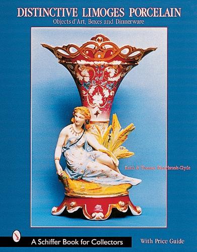Бумажная книга «Distinctive Limoges Porcelain: Objets d’Art, Boxes, and Dinnerware», автор Кит Уотербрук-Клайд - фото №1
