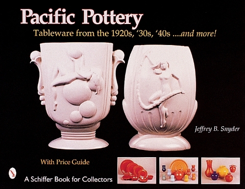 Бумажная книга «Pacific Pottery: Sunshine Tableware from the 1920s, ‘30s, and ‘40s...and more!», автор Джеффри Б. Снайдер, - фото №1