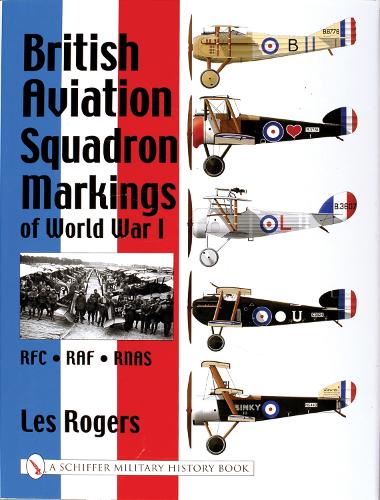 Бумажная книга «British Aviation Squadron Markings of World War I: RFC - RAF - RNAS», автор Лес Роджерс - фото №1