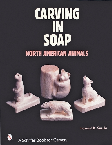 Паперова книга «Carving in Soap: North American Animals», автор Говард К. Сузукі - фото №1