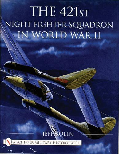 Бумажная книга «The 421st Night Fighter Squadron in World War II», автор Джефф Коллн - фото №1