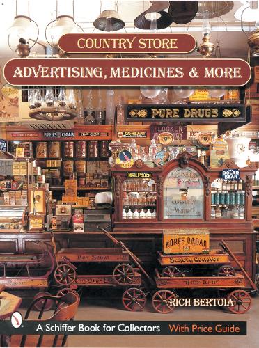 Бумажная книга «Country Store Advertising, Medicines, and More», автор Рич Бертойя - фото №1
