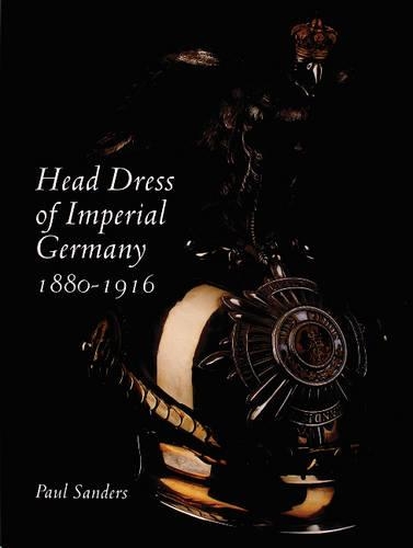 Бумажная книга «Head Dress of Imperial Germany: 1880-1916», автор Пол Сандерс - фото №1