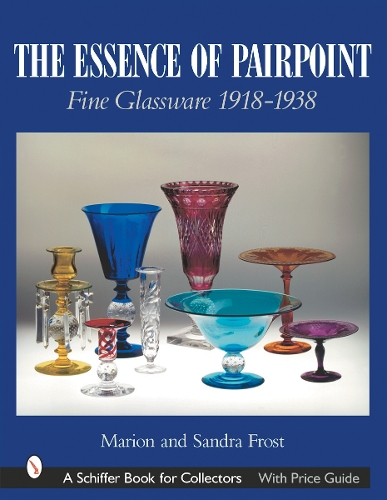 Паперова книга «The Essence of Pairpoint: Fine Glassware 1918-1938», автор Маріон Фрост - фото №1