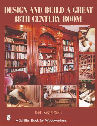 Бумажная книга «Design and Build a Great 18th Century Room», автор Джефф Кнудсен - фото №1