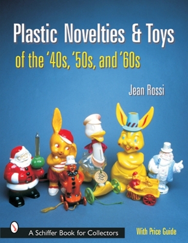 Паперова книга «Plastic Novelties and Toys of the '40s, '50s, and '60s», автор Жан Россі - фото №1