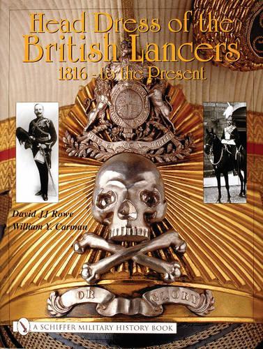 Бумажная книга «Head Dress of the British Lancers 1816-to the Present», автор Дэвид Дж. Дж. Роу - фото №1