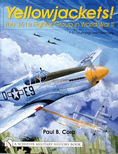 Бумажная книга «Yellowjackets!: The 361st Fighter Group in World War II - P-51 Mustangs over Germany», автор Пол Б. Кора - фото №1