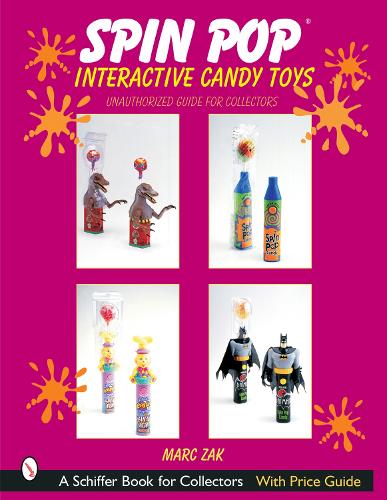 Паперова книга «Spin Pop®  Interactive Candy Toys», автор Марк Зак - фото №1