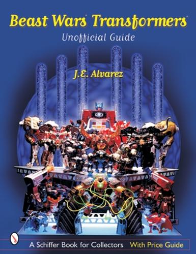 Бумажная книга «Beast Wars Transformers™: The Unofficial Guide», автор Дж. Э. Альварес - фото №1