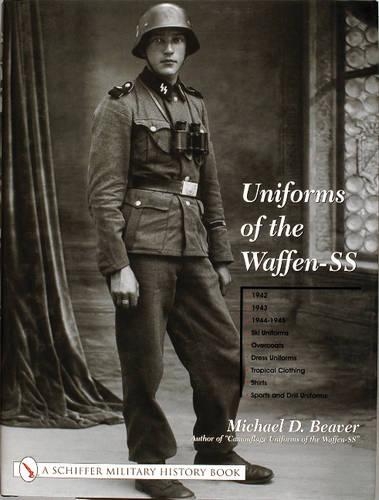 Бумажная книга «Uniforms of the Waffen-SS: Vol 2: 1942 - 1943 - 1944 - 1945 - Ski Uniforms - Overcoats - White Service Uniforms - Tropical Clothing - Shirts - Sports and Drill Uniforms», автор Майкл Д. Бивер - фото №1