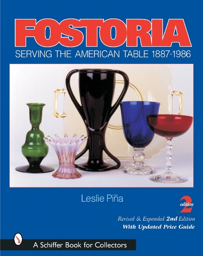 Бумажная книга «Fostoria: Serving the American Table 1887-1986», автор Лесли Пинья - фото №1