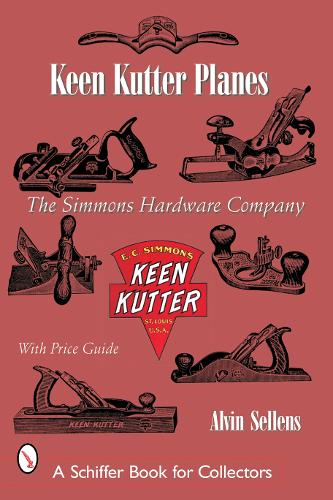 Бумажная книга «Keen Kutter® Planes: The Simmons Hardware Company», автор Элвин Селлен - фото №1