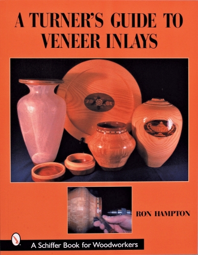 Бумажная книга «A Turner's Guide to Veneer Inlays», автор Рон Хэмптон - фото №1