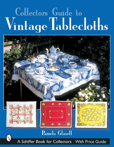 Бумажная книга «Collector's Guide to Vintage Tablecloths», автор Памела Гласелл - фото №1