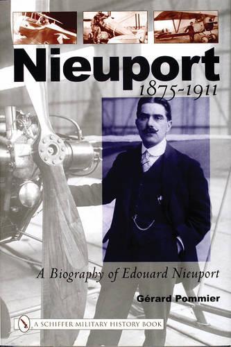 Бумажная книга «Nieuport: A Biography of Edouard Nieuport 1875-1911», автор Жерар Помье - фото №1