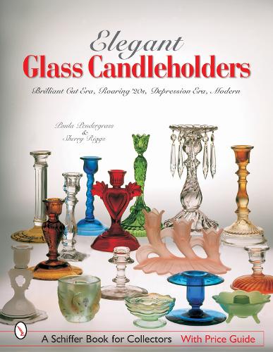 Бумажная книга «Elegant Glass Candleholders: Brilliant Cut Era, Roaring '20s, Depression Era, Modern», автор Пола Пендерграсс - фото №1