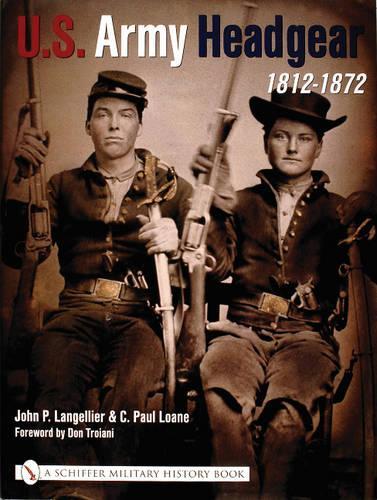 Бумажная книга «U.S. Army Headgear 1812-1872», автор Джон П. Ланжелье - фото №1