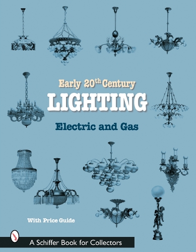 Бумажная книга «Early 20th Century Lighting: Electric and Gas», автор Schiffer Publishing, Ltd. - фото №1