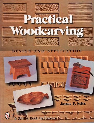 Бумажная книга «Practical Woodcarving: Design and Application», автор Джеймс Э. Зейц - фото №1