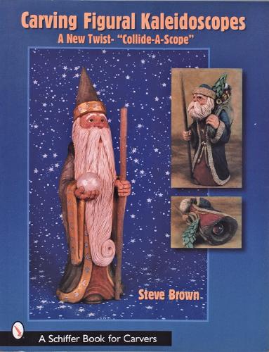 Паперова книга «Carving Figural Kaleidoscopes: A New Twist - the "Collide-A-Scope"», автор Стів Браун - фото №1