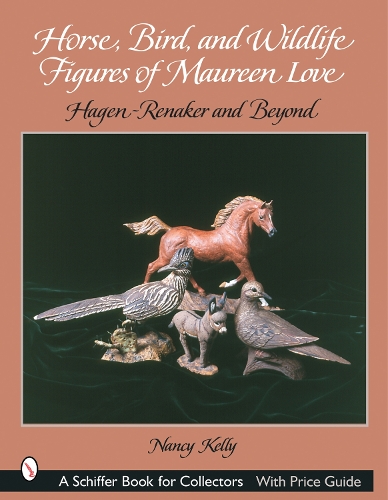 Бумажная книга «Horse, Bird, and Wildlife Figures of Maureen Love: Hagen-Renaker and Beyond», автор Нэнси Келли - фото №1