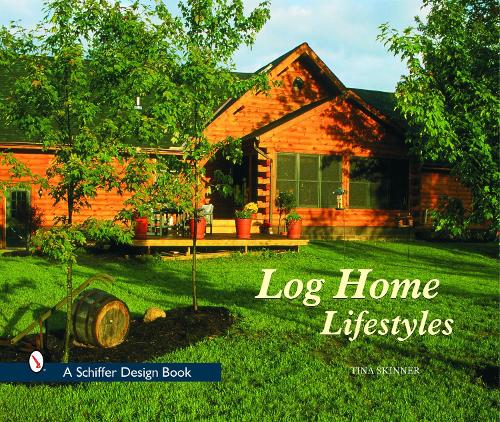 Паперова книга «Log Home Lifestyles», автор Тіна Скіннер - фото №1
