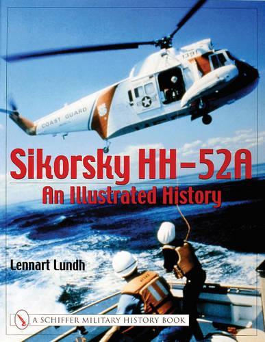 Бумажная книга «Sikorsky HH-52A: An Illustrated History», автор Леннарт Лундх - фото №1