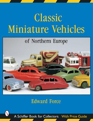 Бумажная книга «Classic Miniature Vehicles: Northern Europe: Northern Europe», автор Эдвард Форс - фото №1