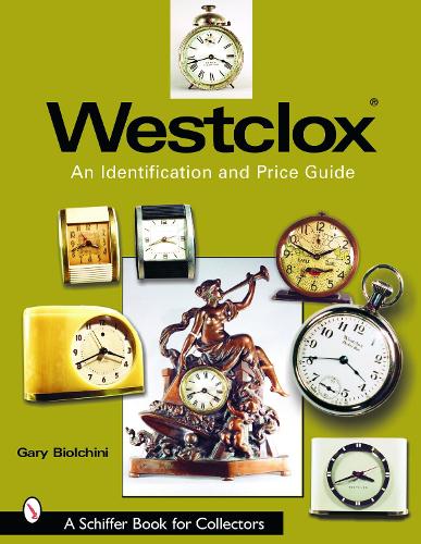 Бумажная книга «Westclox: An Identification and Price Guide: An Identification and Price Guide», автор Гари Биолчини - фото №1