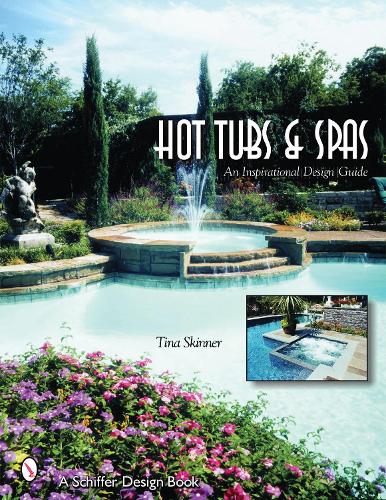 Паперова книга «Hot Tubs & Spas: An Inspirational Design Guide», автор Тіна Скіннер - фото №1