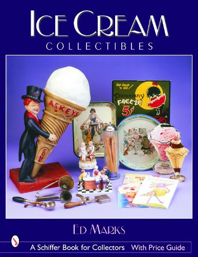 Бумажная книга «Ice Cream Collectibles», автор Эд Маркс - фото №1