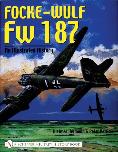 Бумажная книга «Focke-Wulf Fw 187: An Illustrated History», автор Дитмар Герман - фото №1
