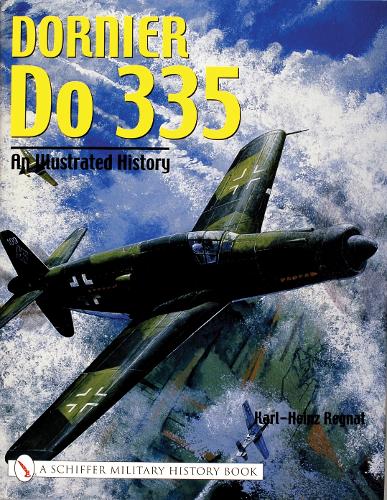 Бумажная книга «Dornier Do 335: An Illustrated History», автор Карл-Хайнц Регнат - фото №1